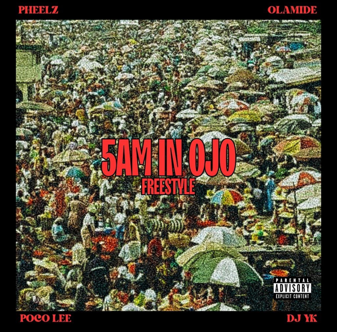 5am In Ojo Freestyle Lyrics By Pheelz Ft Olamide Poco Lee