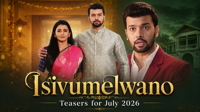 Isivumelwano Teasers for July 2026